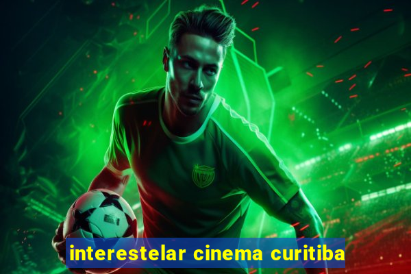 interestelar cinema curitiba